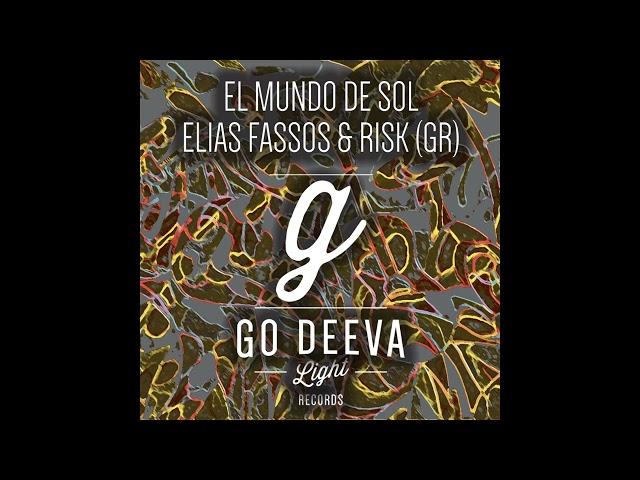 Elias Fassos & RisK (GR) - El mundo de sol [Go Deeva Light Records]