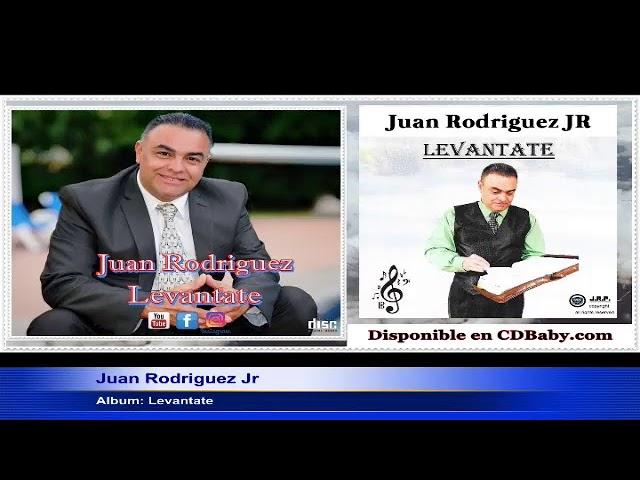 Juan Rodriguez Jr  -  Album Levantate
