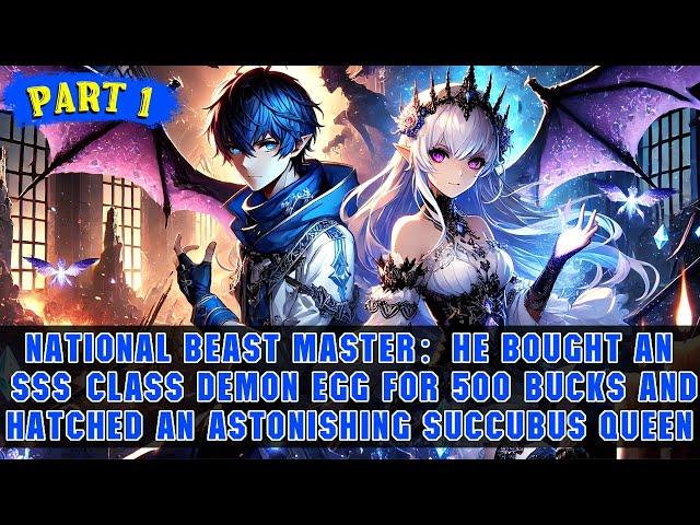 He Randomly Selected a Top SSS-Level Demon Egg and Hatched a Beautiful Succubus Queen at Home!