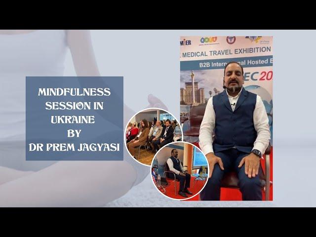 Mindfulness session in Ukraine by DR PREM JAGYASI