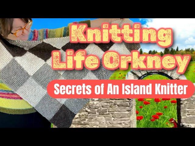 #71 KNITTING Life Orkney: An Island Knitter's Tale - Chapter 1