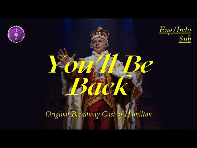 You'll Be Back - Original Broadway Cast of Hamilton | Lirik + Terjemahan Indo