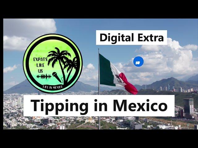 Tipping in Mexico. Who do I tip? How much? What currency?