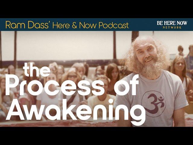 Ram Dass on the Process of Awakening– Here & Now Podcast Ep. 235