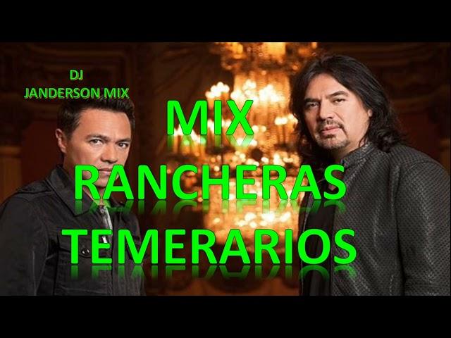 Mix Rancheras Los temerarios... DJ JANDERSON MIX