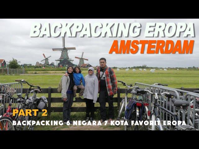 AMSTERDAM | BACKPACKING EROPA Part 2: Enaknya Traveling Musim Panas di Amsterdam Belanda