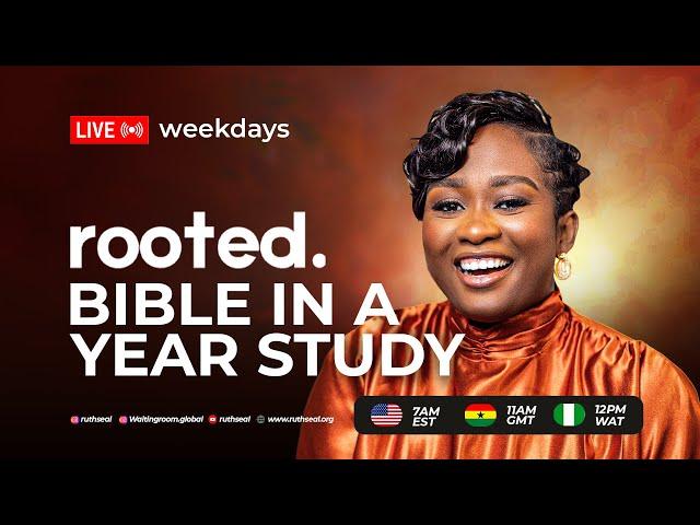 ROOTED:DAY 148 -BIBLE IN A YEAR STUDY