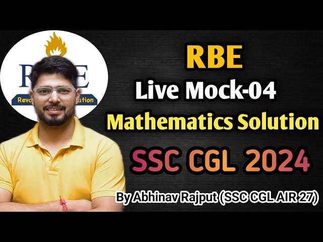 RBE All India Live Mock-04 Solution By @mathsbyabhinavrajput  | SSC CGL 2024 Mock Series