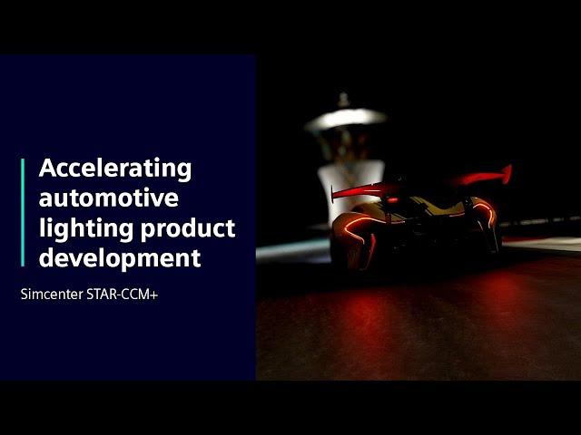 Grakon | Accelerating automotive lighting product development | Simcenter STAR-CCM+