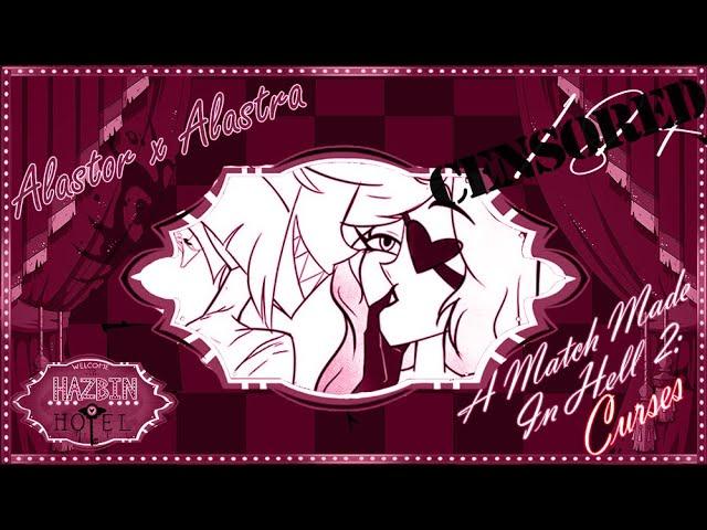 [Alastra Dubs] A Match Made In Hell Part 2: Curses [18+ CENSORED Hazbin Hotel AU Dub]