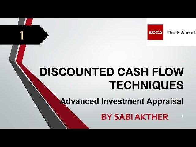 ACCA I Advanced Financial Management (AFM) I Discounted Cash Flow Techniques - AFM Lecture 1