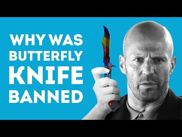WHY DID BUTTERFLY KNIVES GET ILLEGAL