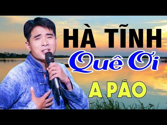 Hà Tĩnh Quê Ơi, Tìm Em Câu Ví Sông Lam - A Páo - Dân ca xứ Nghệ ngọt ngào say mê