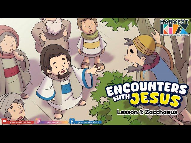 Encounter With Jesus Lesson 1: Zacchaeus