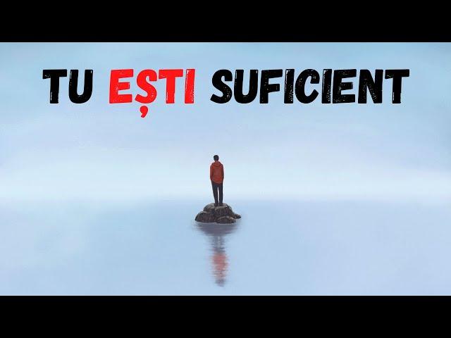 Tu esti suficient | Lectie de motivatie si dezvoltare personala.