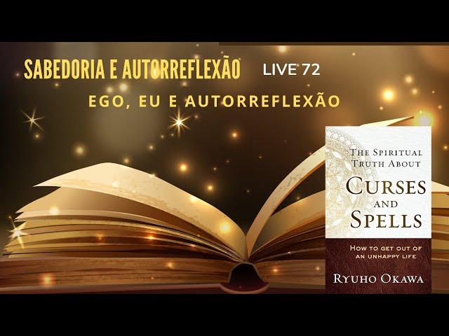 SABEDORIA e AUTORREFLEXÃO – LIVE 72 – Ego, eu e autorreflexão