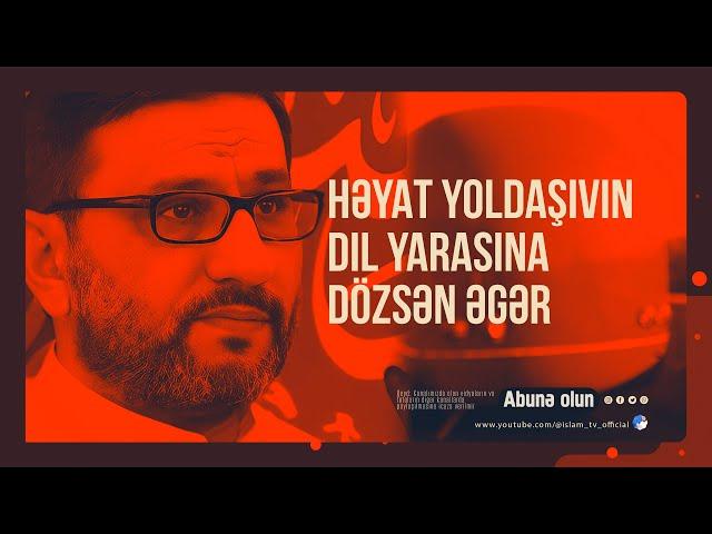 Hacı Şahin - Həyat yoldaşivin dil yarasina dözsən əgər