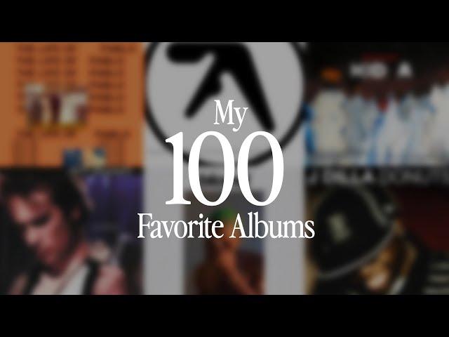 my favorite 100 albums of all time