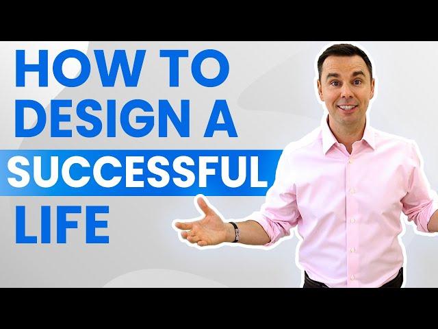 How To Design A Successful Life (1+ hour class!)