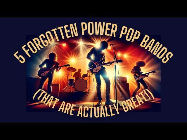 5 Forgotten Power Pop Bands (That Are Actually GREAT!)