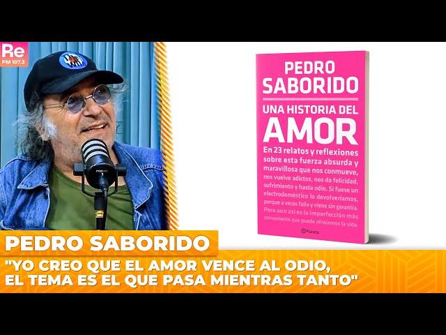 Pedro Saborido: "Yo creo que el amor vence al odio, el tema es el que pasa mientras tanto"