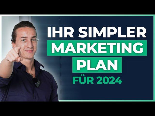 Wie für Sie gemacht: Ihr simpler Marketingplan für 2024