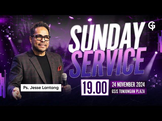 Ibadah Umum GSJS TP - Ps. Jesse Lantang - Pk. 19.00 (24 November 2024)