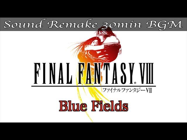 【BGM】FF8／Blue Fields #3【サウンドリメイク】