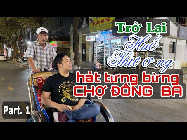 Quang Lê trở lại Huế Thương hát tưng bừng chợ Đông Ba, gặp cụ bà U90 chia sẽ biết quyết sống khoẻ kh