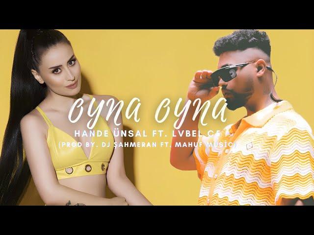 Hande Ünsal ft. Lvbel C5 - Oyna Oyna x Dacia (MİX) (Prod by. DJ ŞahMeran ft. Mahuf Music)