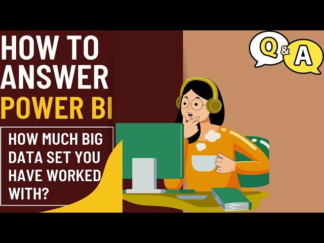 Power BI Interview: How to Answer ‘Biggest Dataset You Worked On?’ Like a Pro!