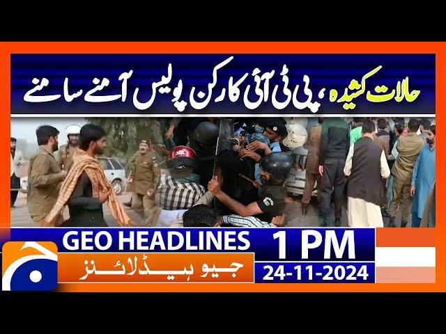 PTI workers Police clash? | PTI Protest  | Geo News 1PM Headlines | 24 November 2024