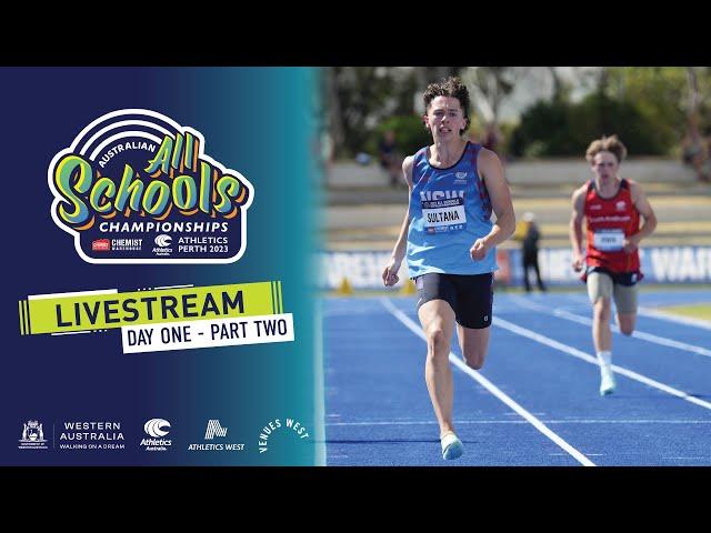 Day One - Pt. 2 | 2023 Chemist Warehouse Australian All Schools Athletics Championships