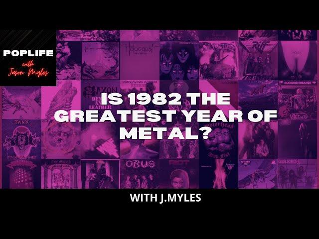 POP LIFE: WAS 1982 THE GREATEST YEAR OF METAL?