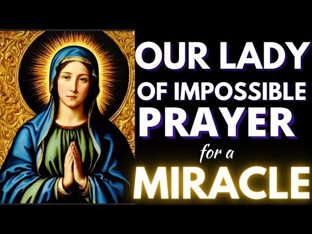 Our lady of impossible - Prayer  for a miracle