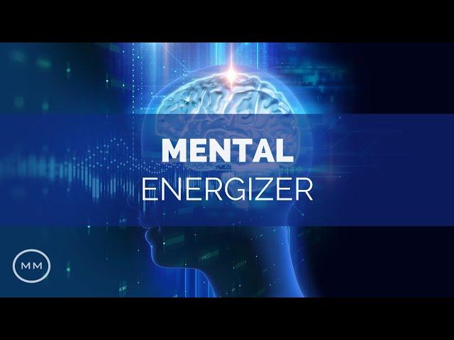 Mental Energizer - Increase Focus / Concentration / Memory - Monaural Beats - Focus Music