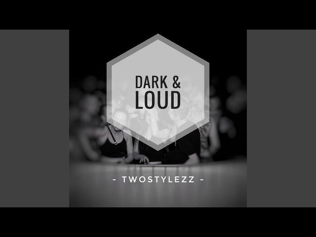 Dark & Loud