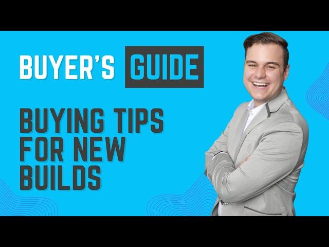 Buying Tips for New Builds