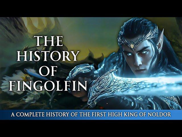 The Epic History of Fingolfin - Tolkien Explained