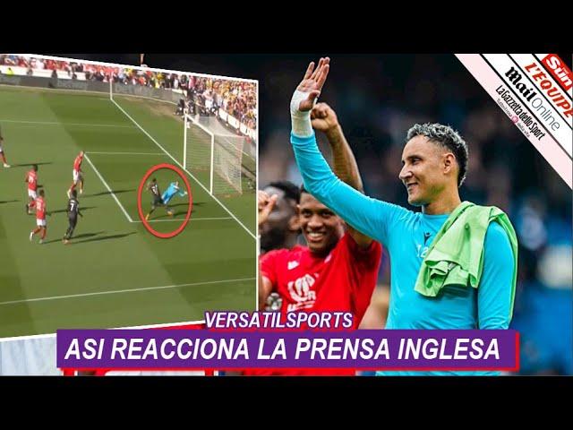 ASI CALIFICA PRENSA INGLESA a ATAJADAS de KEYLOR NAVAS NOTTINGHAM FOREST vs ARSENAL