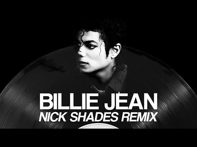 Michael Jackson - Billie Jean (Nick Shades Remix) | Tech House