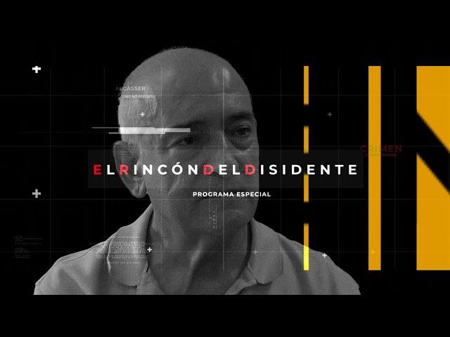 El Rincón del Disidente | Fernando García, la lucha de un padre - Programa Especial