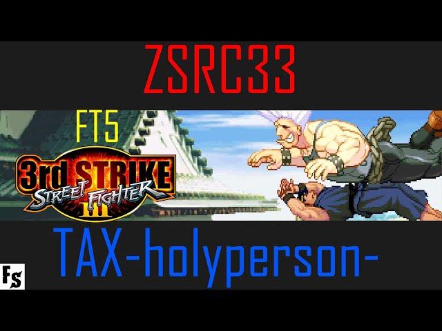 Street Fighter III: Third Strike - ZSRC33 [Hugo] vs TAX-holyperson- [Ryu] (Fightcade FT5)