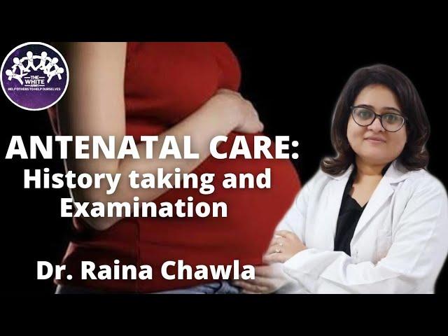 Antenatal case taking - History and Examination