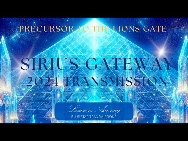 Sirius Gateway Transmission Meditation 2024 - Precursor to the Lions Gate