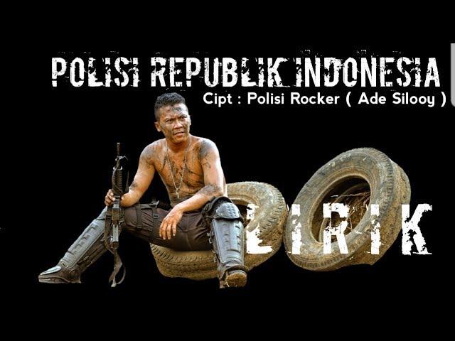 POLISI ROCKER - Polisi Republik Indonesia - Cipt : Polisi Rocker ( Ade Silooy ) VIDEO LIRIK