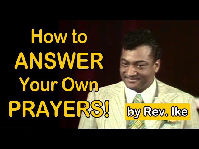 Rev. Ike:  How to Answer Your Own Prayers
