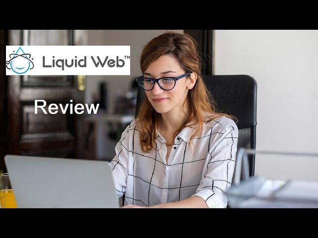 Liquid Web Review | Is Liquid Web the Best Option?