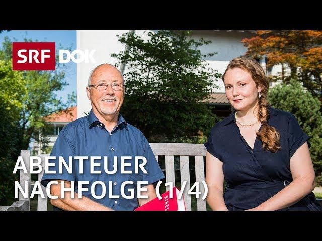 Nachfolger gesucht – Wenn Alte gehen und Junge kommen | Abenteuer Nachfolge (1/4) | Doku | SRF Dok