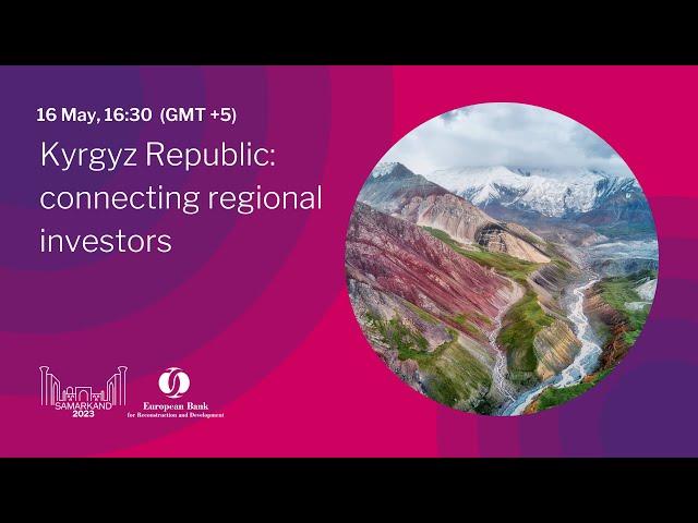 Kyrgyz Republic: connecting regional investors